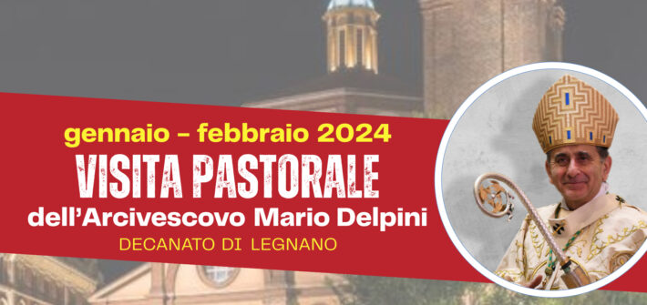 visita pastorale dell'arcivescovo mario delpini al decanato di legnano gennaio febbraio 2024